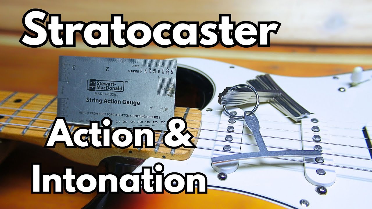 Setting Action and Intonation for your Stratocaster