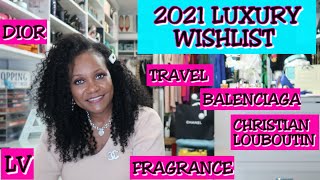 2021 LUXURY WISHLIST | CARTIER, DIOR, LV, BALENCIAGA, CHRISTIAN LOUBOUTIN, FRAGRANCE, TRAVEL...