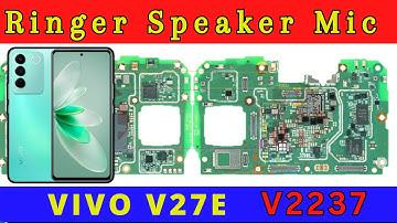 Vivo v27e v2237 Speaker / Buzzer / Ringer and Mic problem solution with Schematic Diagram | DMR