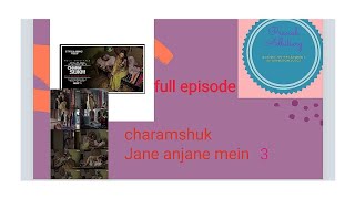 Charamshuk||jane anjane mein 3. Part 1|| Pranab Adhikary||review