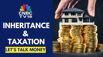 Basics Of Succession Planning | How Is Inheritance Taxed | Let