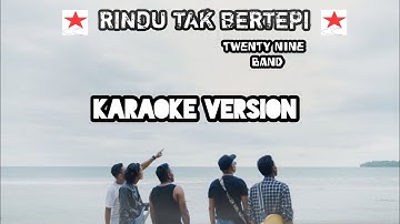 RINDU TAK BERTEPI - TWENTY NINE BAND - KARAOKE - (OFFICIAL MUSIC VIDEO)