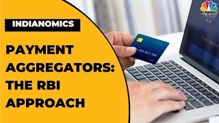 Experts Analyse Payment Aggregators: The RBI Approach | Indianomics | CNBC-TV18
