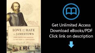 Download Love and Hate in Jamestown: John Smith, Pocahontas, and the Start of a New Nation PDF