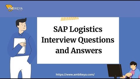 SAP Logistics Interview Questions and Answers | Best SAP Training | Ambikeya