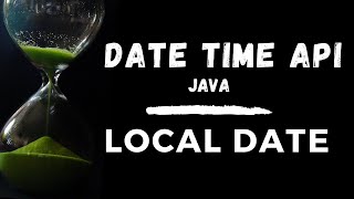 Part 2 - LocalDate - Java Date Time API