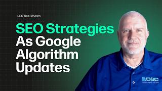 DSC Web Services Highlights SEO Strategies as Google Algorithm Updates Shape Search Results