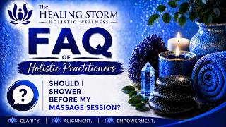 FAQ of Holistic Practitioner Should I Shower Before My Massage Session