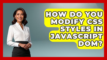 How Do You Modify CSS Styles In JavaScript DOM? - JavaScript Toolkit
