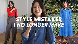 STYLE MISTAKES I NO LONGER MAKE (& How To Fix)