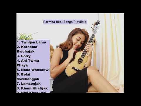 Best Kokborok Songs of Parmita Reang || Kokborok Hits Song || All playlists 2022