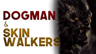 30 DOGMAN & SKINWALKER ENCOUNTERS COMPILATION - What Lurks Above