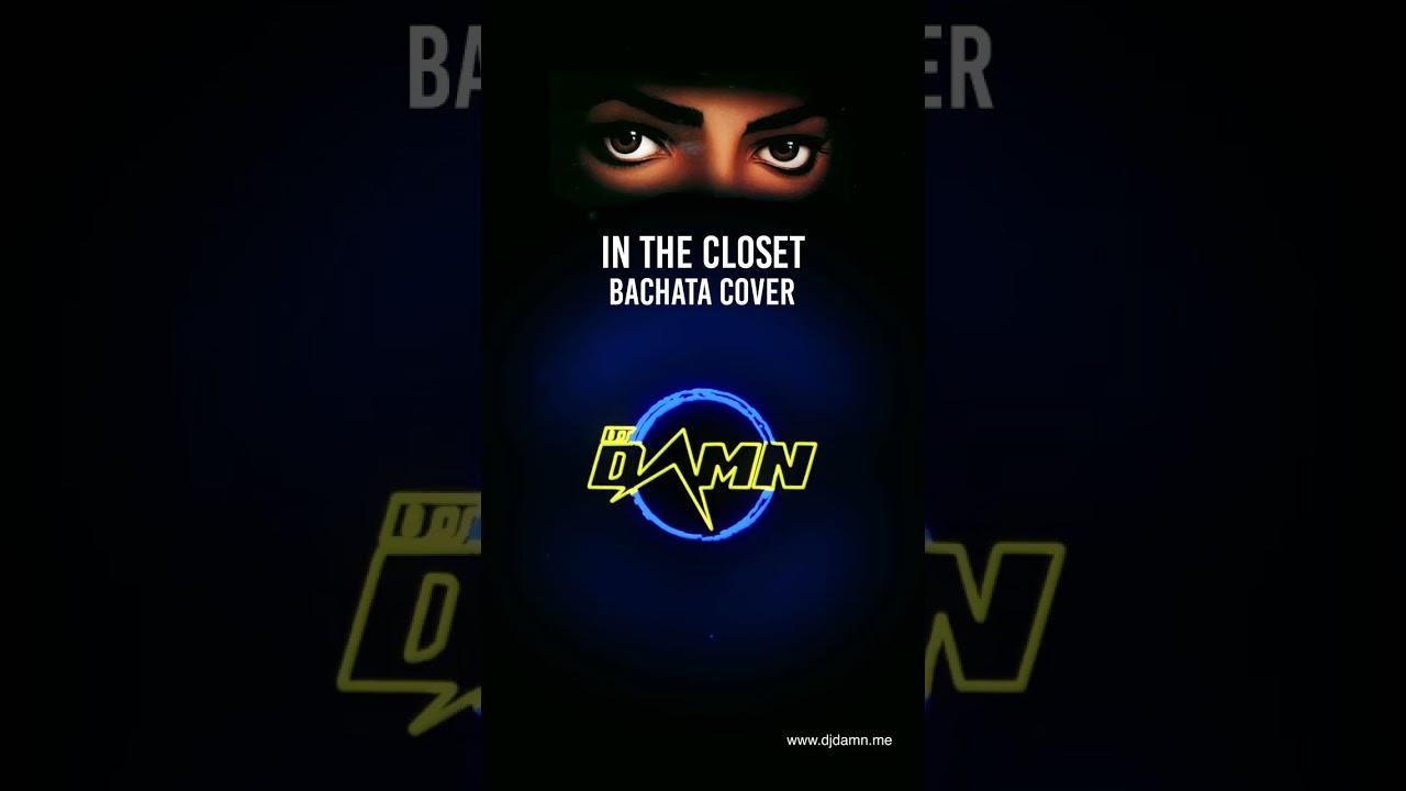 DJ Damn - In The Closet (Bachata Cover)