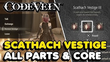 Code Vein - All Scathach Vestige Parts & Core Locations