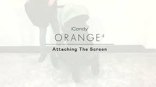 How to attach The Screen onto your iCandy Orange 4