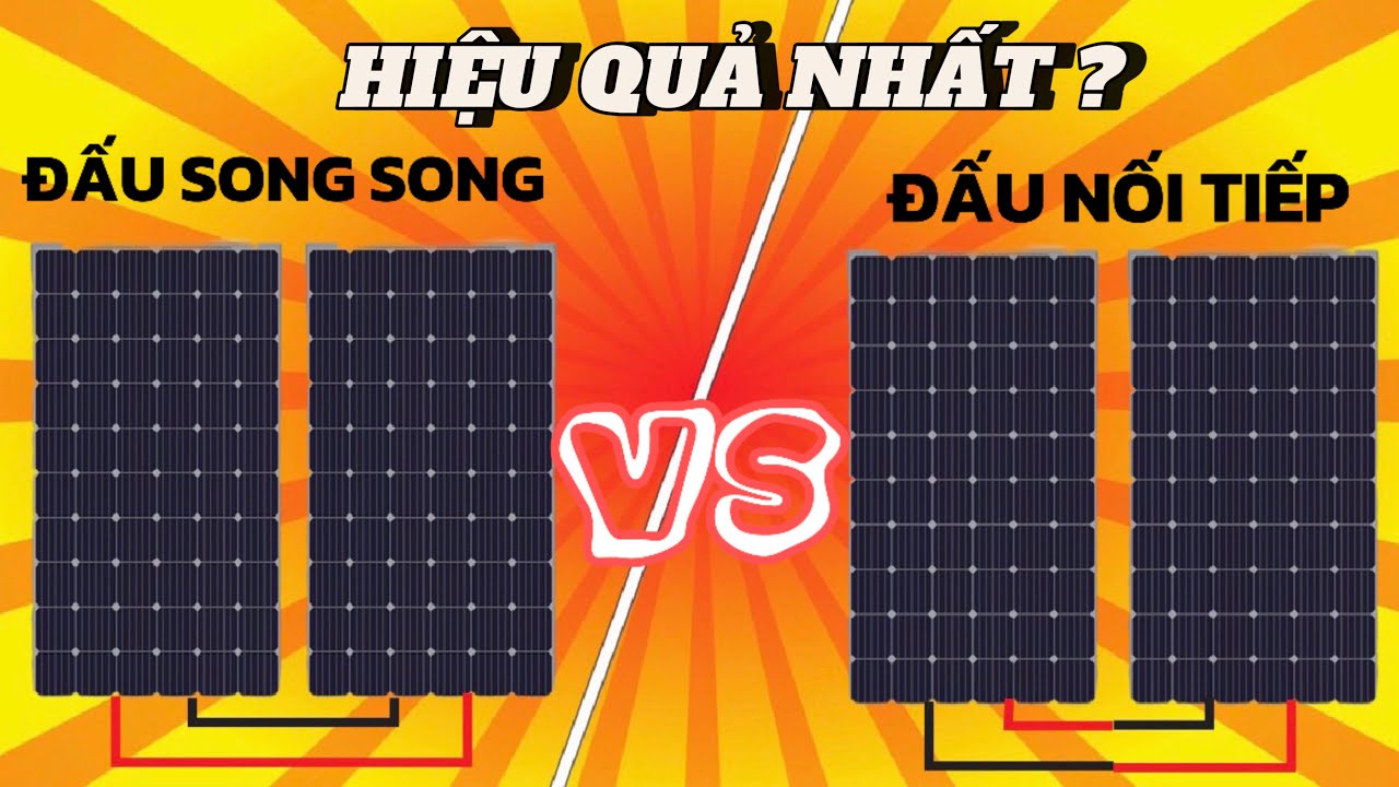 Các Tấm Pin Mặt Trời Nối Tiếp VS Song Song