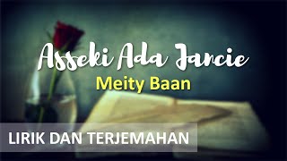 Asseki Ada Jancie vocal Meity Baan (Lirik & Terjemahan Bahasa Indonesia) HD FHD Creative+ chords