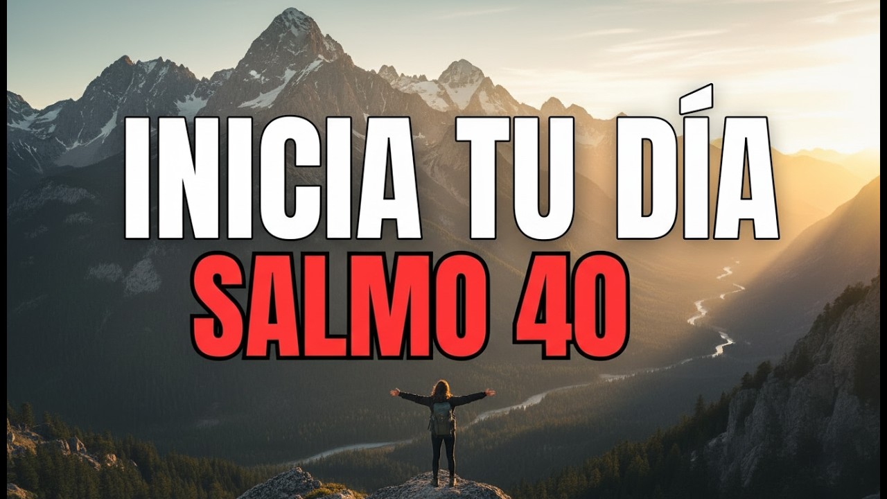 ORACIÓN DE LA MAÑANA con el SALMO 40 | Dios Escucha tu Clamor y Te Levanta Hoy