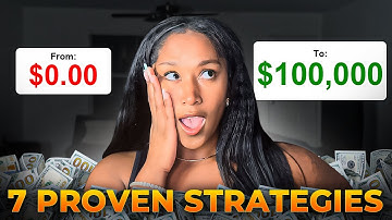 7 PROVEN Strategies To Go From $0 to $100,000+ In 2023 ONLINE