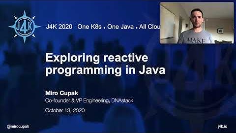 J4K 2020 - Oct 13-14 - Miro Cupak - Exploring reactive programming in Java