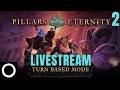Pillars of Eternity - POTD Turn Based Mode Livestream