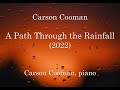 Carson cooman  a path through the rainfall 2022 for piano