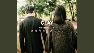 Video thumbnail of "GLAY - あなたといきてゆく"