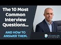 The 10 Most Common Job Interview Questions And How To Answer Them