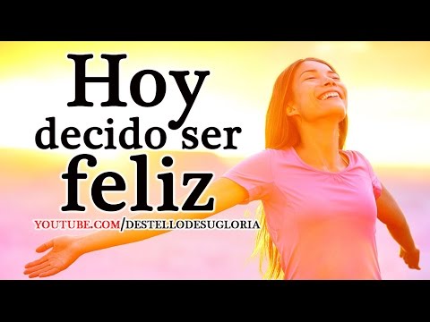 Hoy decido ser feliz - YouTube