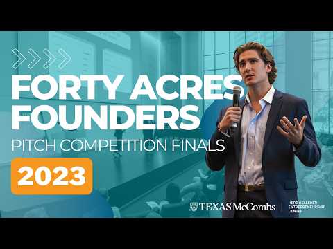 Forty Acres Founders Pitch Competition 2023 Finals | UT Austin