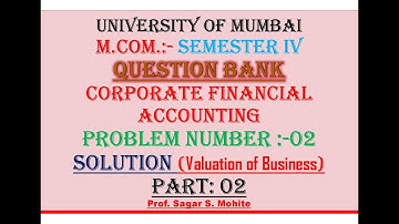 M.Com. | Semester 4 | Question Bank | Solutions | Corporate Financial Accounting | MU | Part 02
