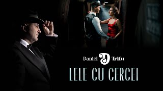 Daniel Trifu - Lele Cu Cercei