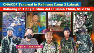 Apr 27 Zan: CDF\/CNA Ṭangrual In Ralhrang Camp 2 La, Ralhrang In Tlanglo Khua Bomb Thla, Mi 2 Thi