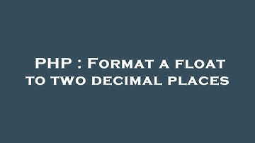 PHP : Format a float to two decimal places