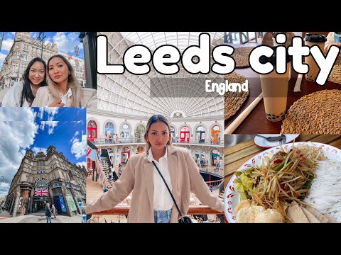 Leeds city with Patty/ กินส้มตำ จิบชา(ไข่มุก) แบบสาวชาวอังกฤษ