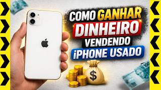 Como GANHAR DINHEIRO Vendendo iPhone Usado (Passo a Passo Completo) 💰📱