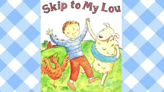 Skip to My Lou | Sing Along | Children's Book Skip to My Lou | Sing Along | Children's Book
