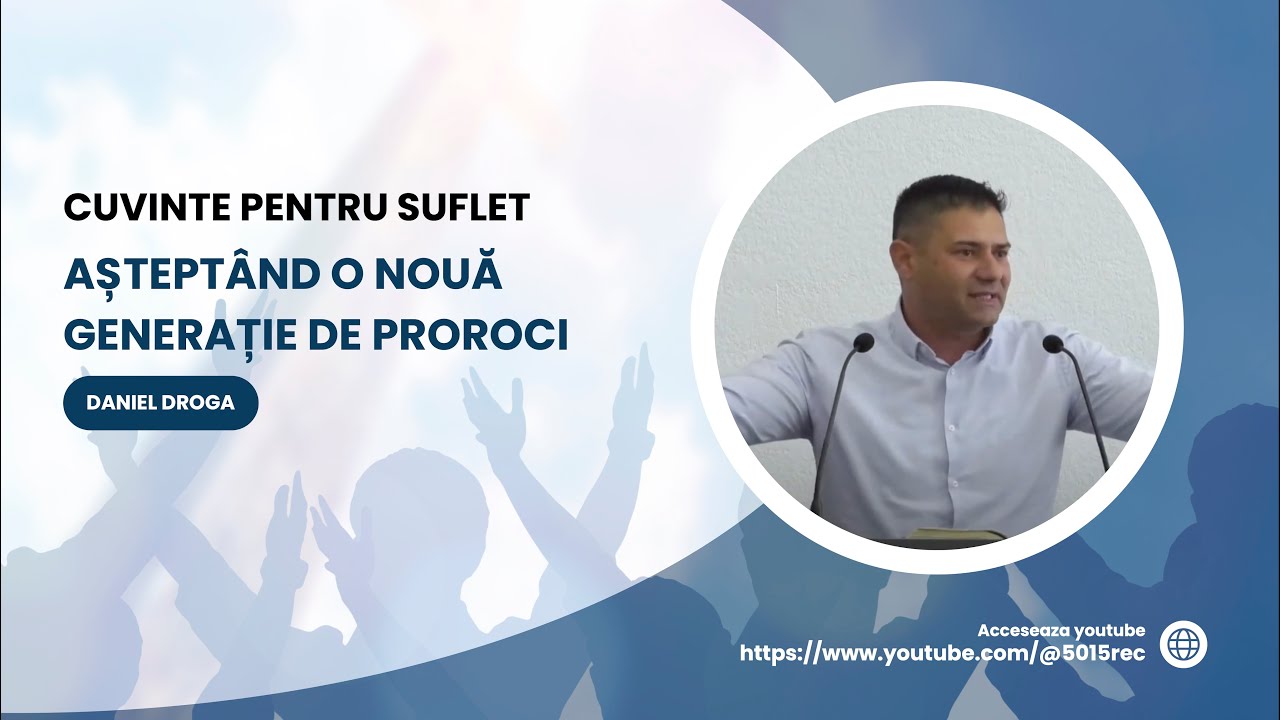 Așteptând o nouă generație de proroci | Cuvinte pentru suflet | Daniel Droga