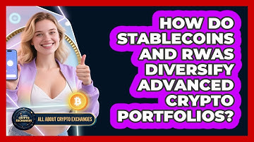 How Do Stablecoins And RWAs Diversify Advanced Crypto Portfolios? - All About Crypto Exchanges