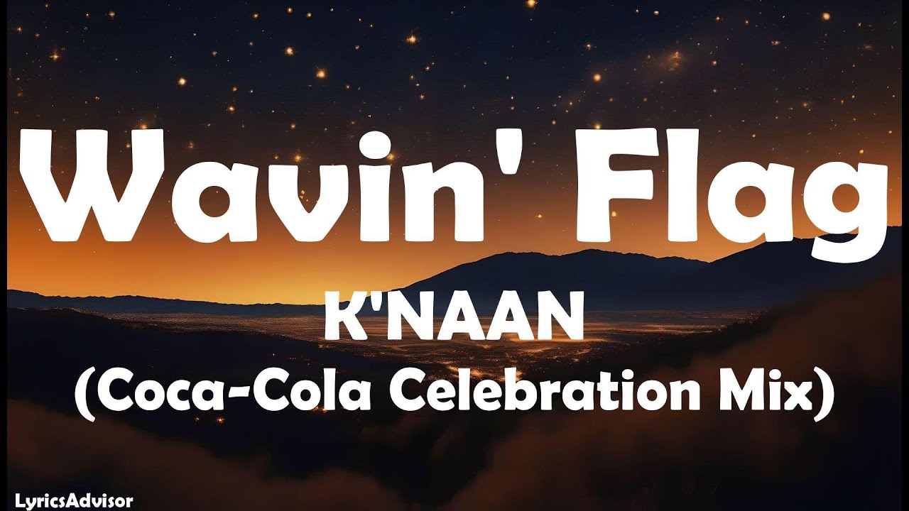 K'NAAN Wavin' Flag (Lyrics) YouTube