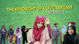 The hindsight of a civil servant| Episode 2| Civil Services Academy| CSS| CSS26