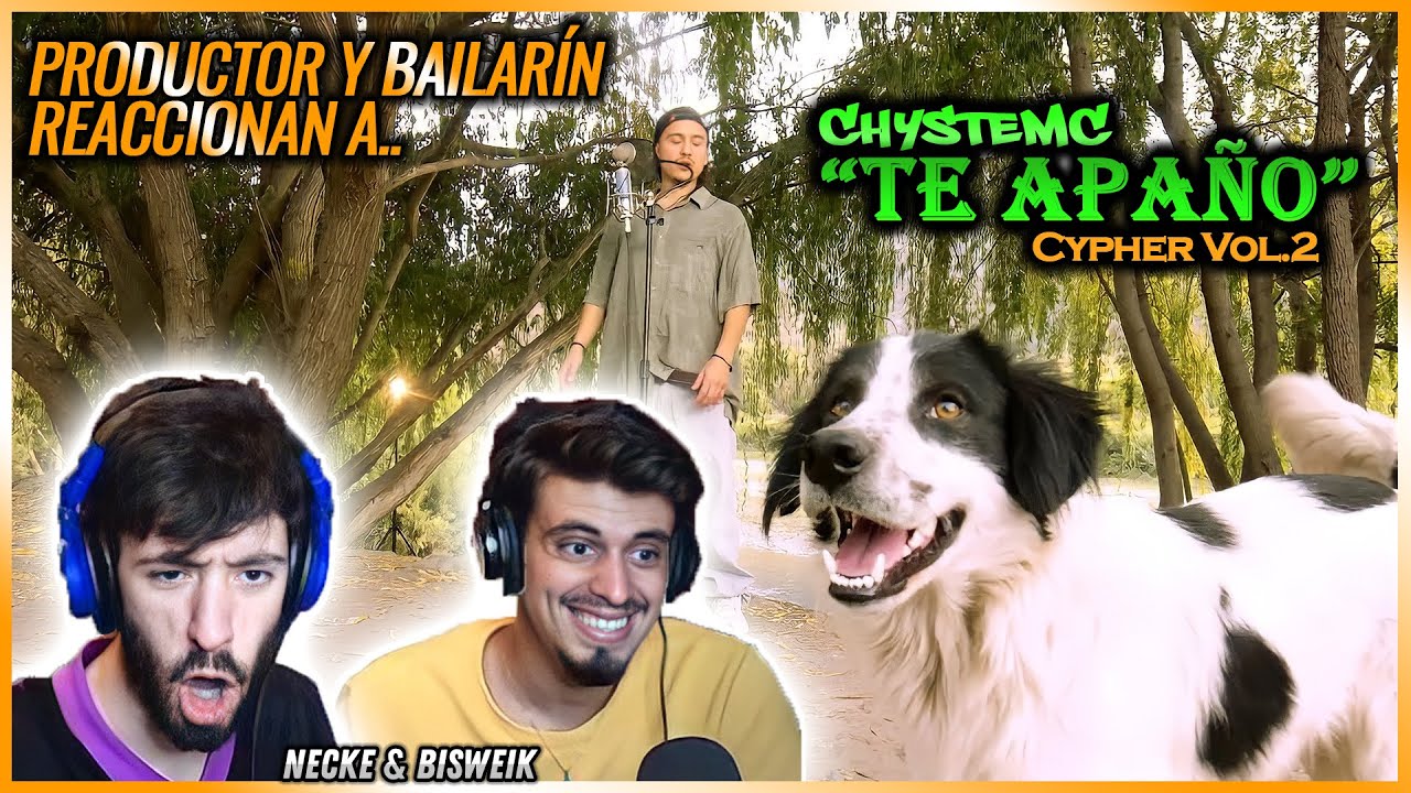 CHYSTEMC - TE APAÑO (cypher vol. 2) | 🌟 Reacción Productor y Bailarín 🌟 | #NeckeYBisweik