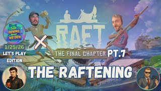 The Lets Play Edition - Just Dewing What We Dew Podcast 1/25/26: The Raftening
