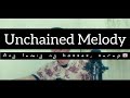 UNCHAINED MELODY (COVER) By Jovany Satera