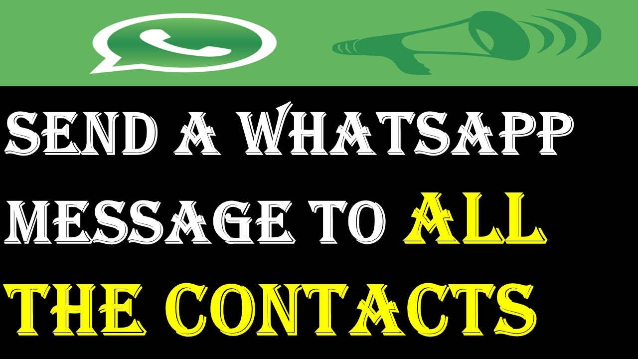how-to-send-a-whatsapp-message-to-all-the-contacts-easily-broadcast