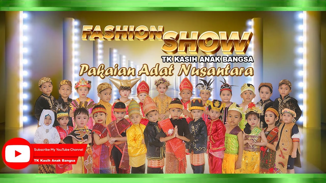 FASHION SHOW TK KASIH ANAK BANGSA : PAKAIAN ADAT NUSANTARA