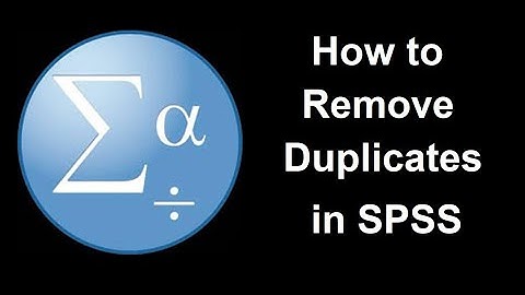 How to Remove Duplicate Entries in SPSS