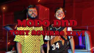 MODO DND TONY AGUIRRE XAVI (LETRA)