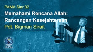 PAMA Siar 02-Memahami Rencana Allah: Rancangan Kesejahteraan