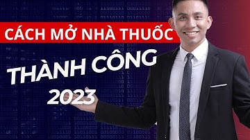 Khởi Nghiệp Nhà thuốc - Cách mở nhà thuốc thành công vào thời điểm hiện tại | Vũ Đức Thuần